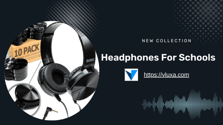 Headphones For Schools